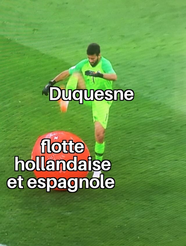 meme Duquesne et la flotte hollandaie et espagnole