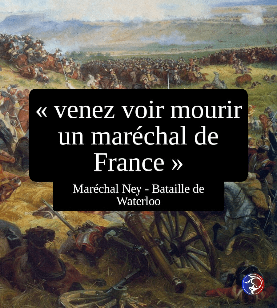 bataille de waterloo, venez voir mourir un maréchal de France - Maréchal Ney